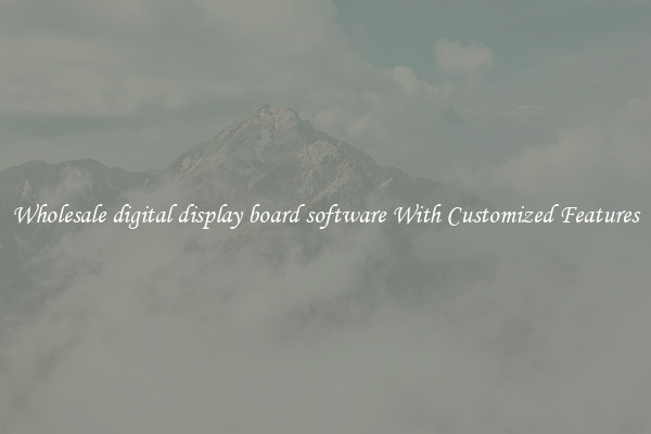 Wholesale digital display board software With Customized Features