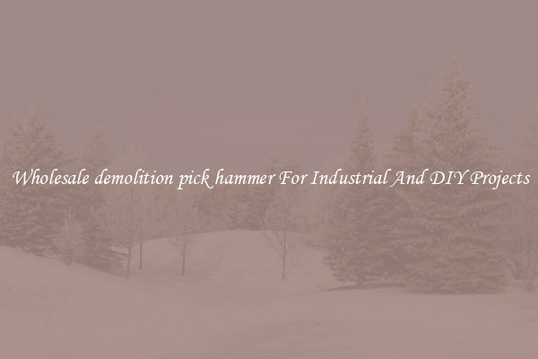 Wholesale demolition pick hammer For Industrial And DIY Projects