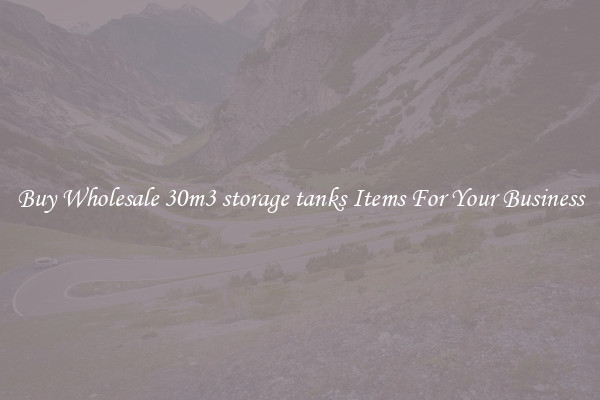 Buy Wholesale 30m3 storage tanks Items For Your Business