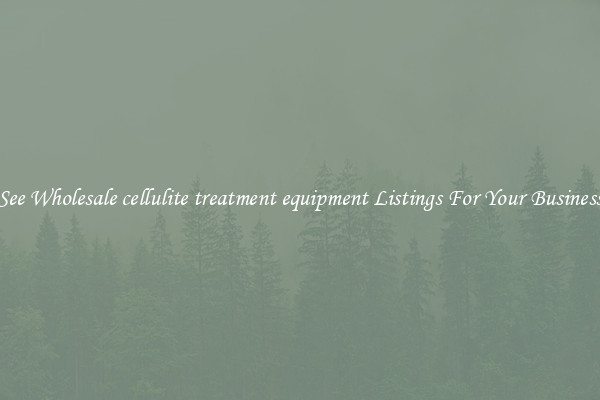 See Wholesale cellulite treatment equipment Listings For Your Business