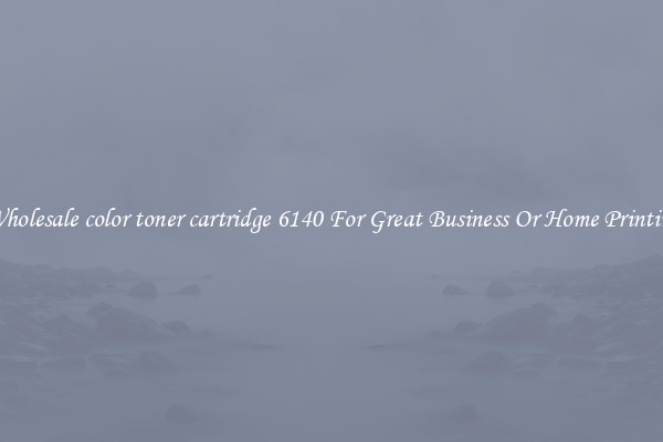 Wholesale color toner cartridge 6140 For Great Business Or Home Printing