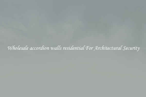 Wholesale accordion walls residential For Architectural Security