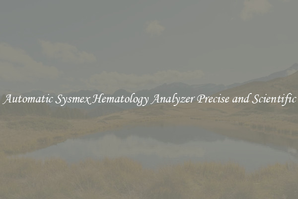 Automatic Sysmex Hematology Analyzer Precise and Scientific