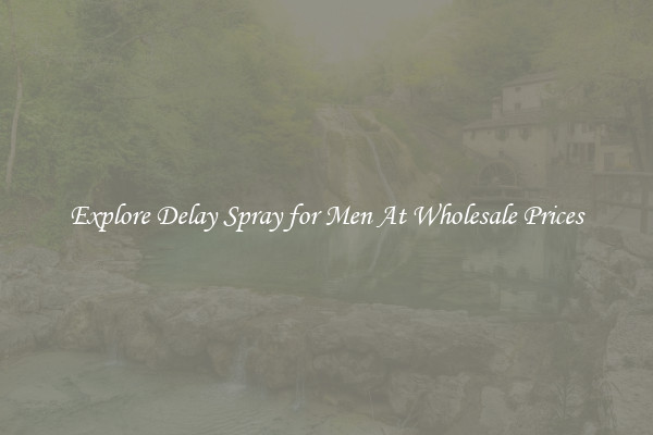 Explore Delay Spray for Men At Wholesale Prices