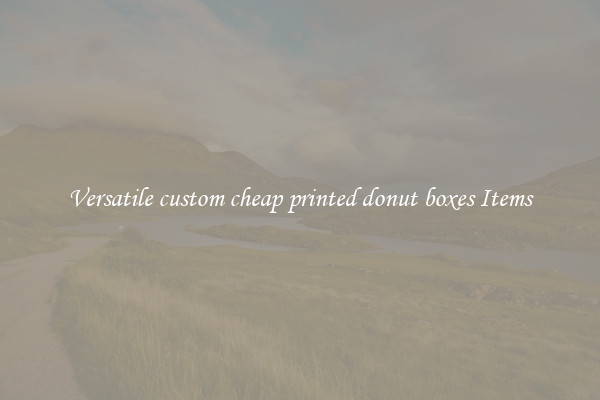 Versatile custom cheap printed donut boxes Items