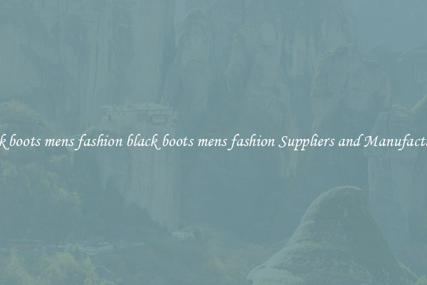 black boots mens fashion black boots mens fashion Suppliers and Manufacturers