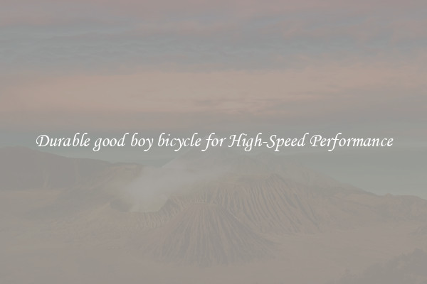 Durable good boy bicycle for High-Speed Performance