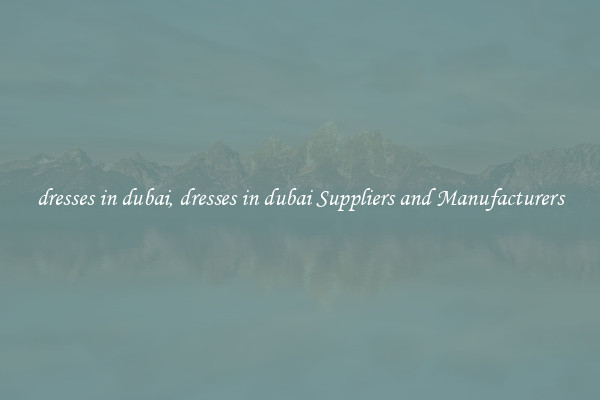 dresses in dubai, dresses in dubai Suppliers and Manufacturers
